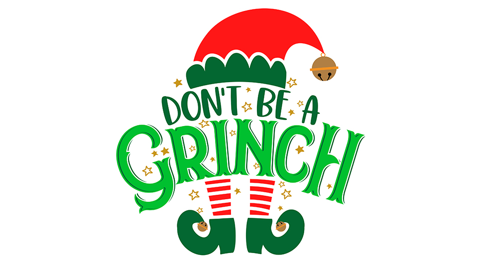 Grafik eines Weihnachtselfs mit Zipfelmütze und statt dem Gesicht der Schriftzug: "DON'T BE A GRINGE"